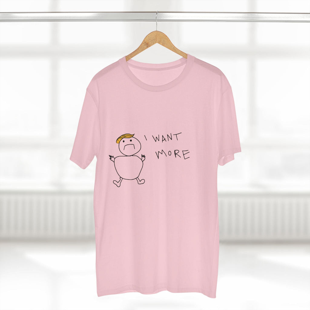 I Want More Rump T-Shirt - Armistice Goods