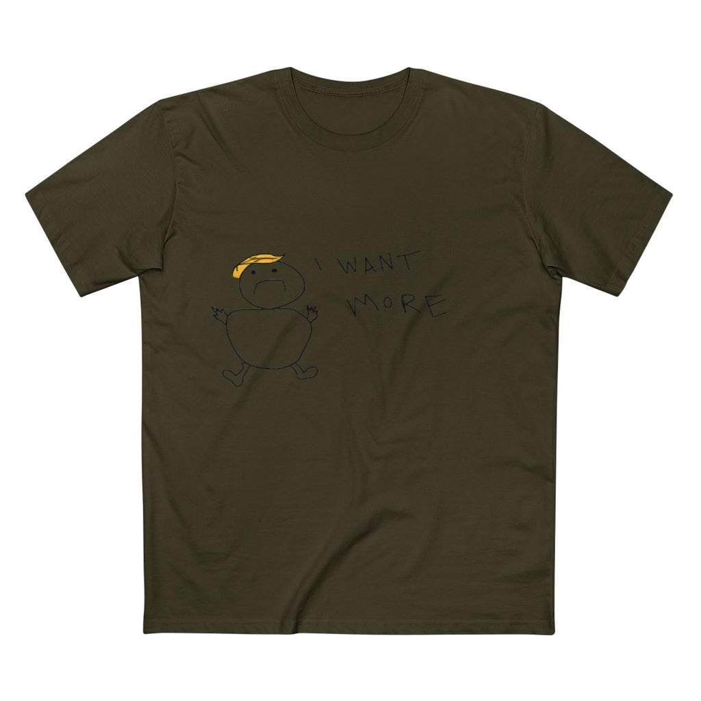 I Want More Rump T-Shirt - Armistice Goods