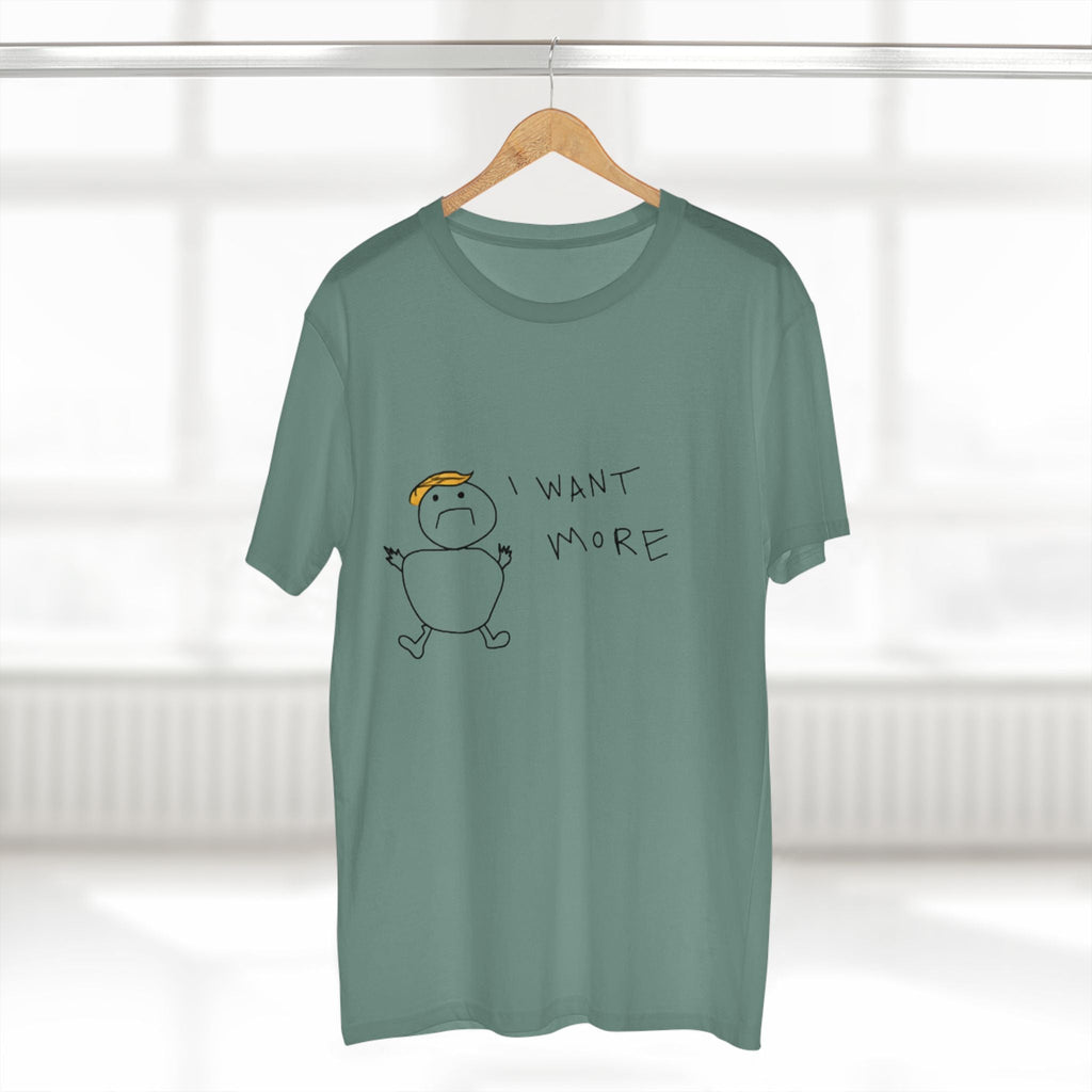 I Want More Rump T-Shirt - Armistice Goods