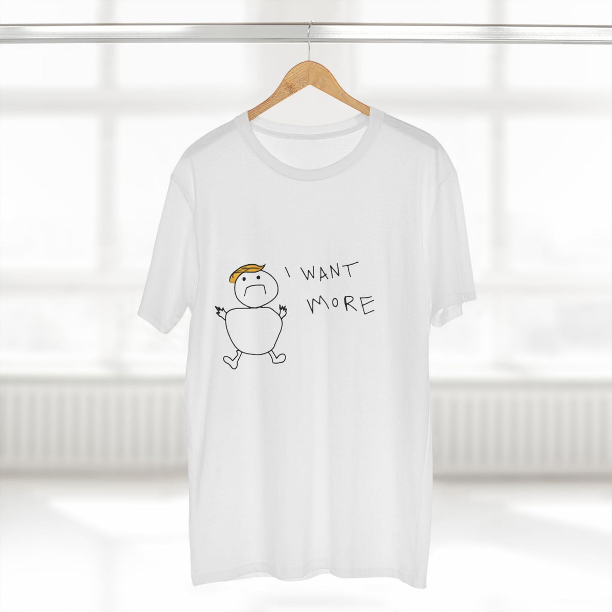 I Want More Rump T-Shirt - Armistice Goods